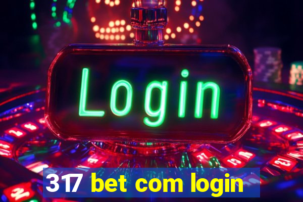 317 bet com login